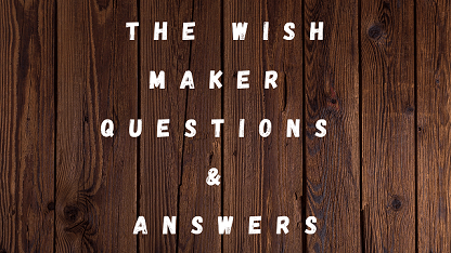 The Wish Maker Questions & Answers