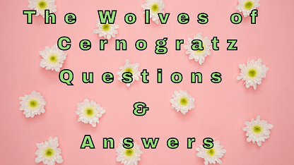 The Wolves of Cernogratz Questions & Answers