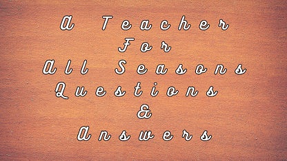 A Teacher For All Seasons Questions & Answers