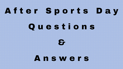 After Sports Day Questions & Answers
