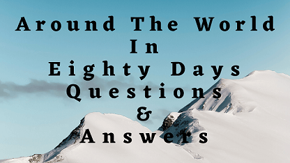 Around The World in Eighty Days Questions & Answers