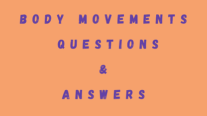 Body Movements Questions & Answers