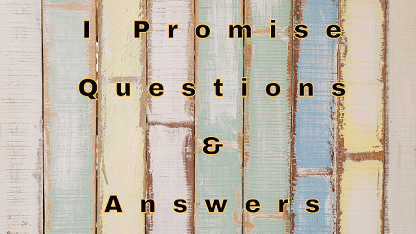 I Promise Questions & Answers