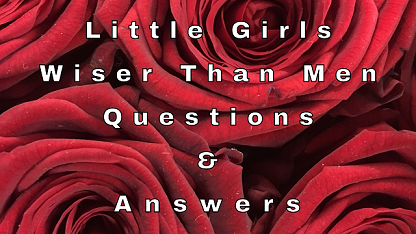Little Girls Wiser Than Men Questions & Answers