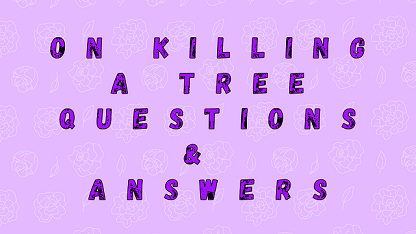On Killing A Tree Questions & Answers