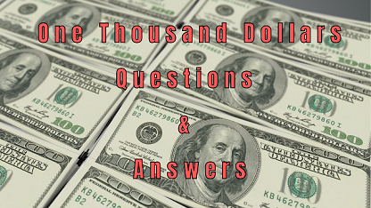 One Thousand Dollars Questions & Answers