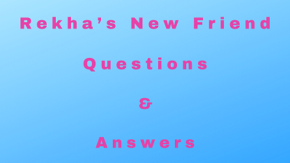 Rekha’s New Friend Questions & Answers