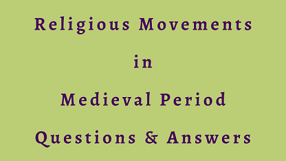 Religious Movements in Medieval Period Questions & Answers