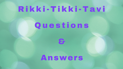 Rikki-Tikki-Tavi Questions & Answers