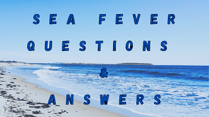 Sea Fever Questions & Answers