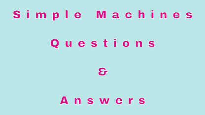 Simple Machines Questions & Answers