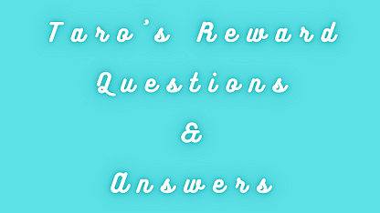 Taro’s Reward Questions & Answers