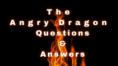 The Angry Dragon Questions & Answers