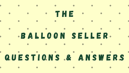 The Balloon Seller Questions & Answers