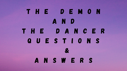 The Demon and The Dancer Questions & Answers