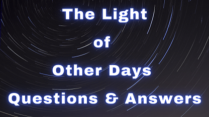 The Light of Other Days Questions & Answers
