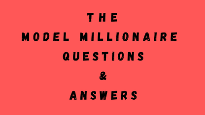 The Model Millionaire Questions & Answers