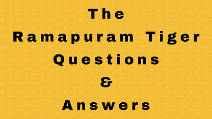 The Ramapuram Tiger Questions & Answers