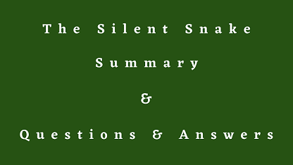 The Silent Snake Summary & Questions & Answers