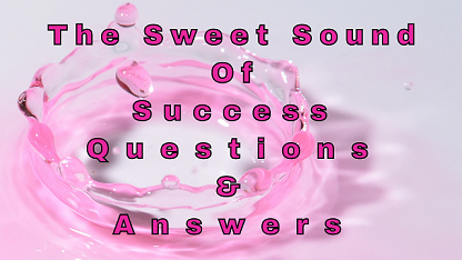 The Sweet Sound Of Success Questions & Answers