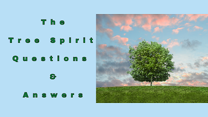 The Tree Spirit Questions & Answers