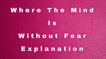 Where The Mind is Without Fear Explanation