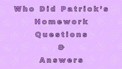 who did patrick's homework question answer class 3