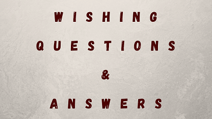 Wishing Questions & Answers