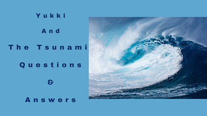 Yukki And The Tsunami Questions & Answers