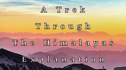A Trek Through The Himalayas Explanation