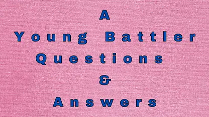 A Young Battler Questions & Answers