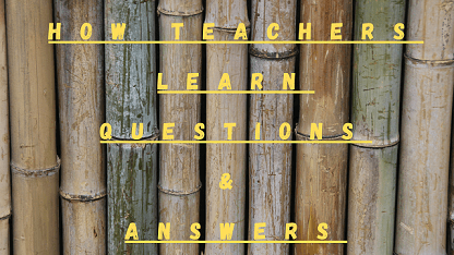 How Teachers Learn Questions & Answers