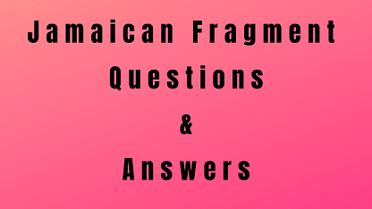 Jamaican Fragment Questions & Answers