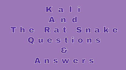 Kali And The Rat Snake Questions & Answers