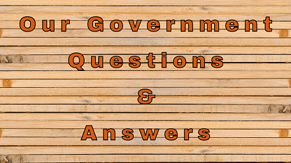 Our Government Questions & Answers