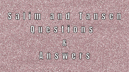 Salim and Tansen Questions & Answers