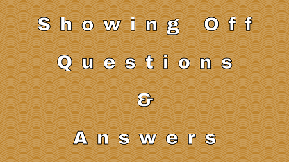 Showing Off Questions & Answers