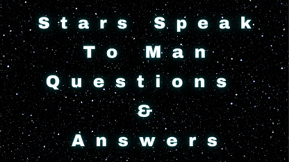 Stars Speak To Man Questions & Answers