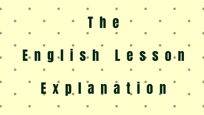 The English Lesson Explanation