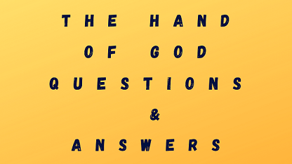 The Hand Of God Questions & Answers