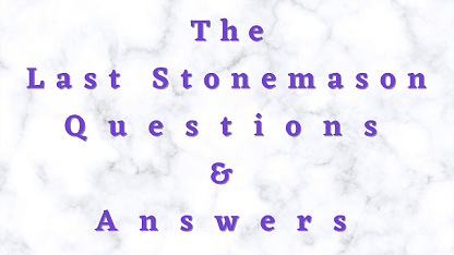 The Last Stonemason Questions & Answers