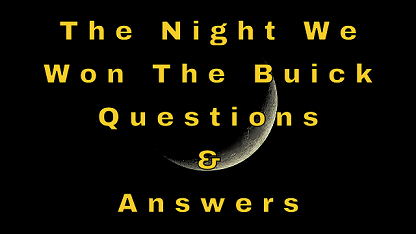 The Night We Won The Buick Questions & Answers