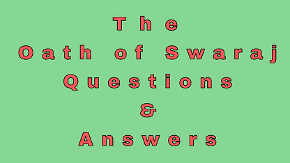 The Oath of Swaraj Questions & Answers