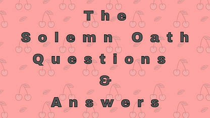 The Solemn Oath Questions & Answers