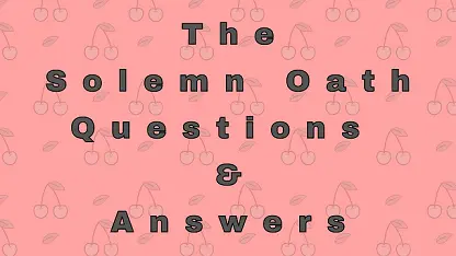 The Solemn Oath Questions & Answers
