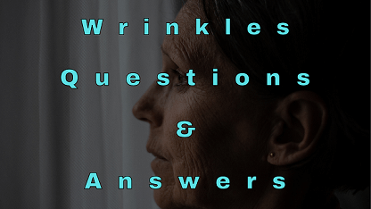 Wrinkles Questions & Answers