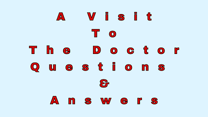 A Visit To The Doctor Questions & Answers