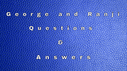 George and Ranji Questions & Answers