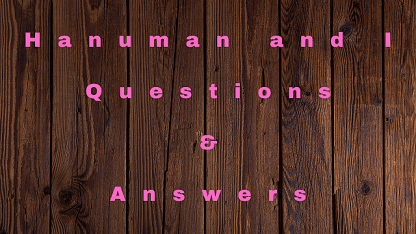 Hanuman and I Questions & Answers