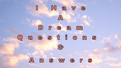 I Have A Dream Questions & Answers